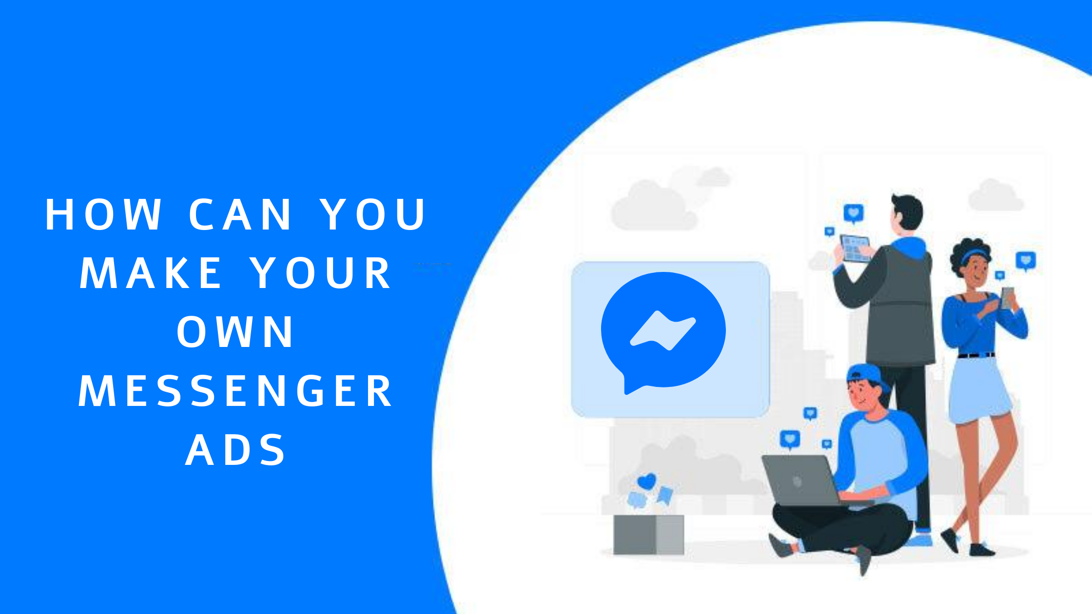 How can you make your own Messenger ads