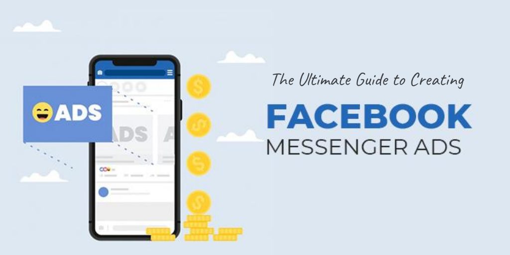 The Ultimate Guide to Creating Facebook Messenger Ads